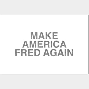 Make America Fred Again Posters and Art